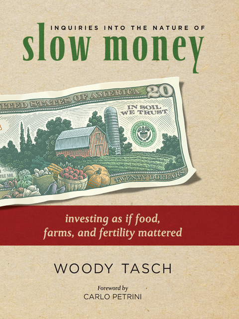 Inquiries into the Nature of Slow Money